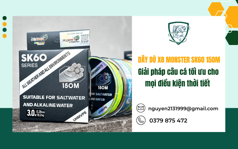 Dây dù X8 Monster SK60 150m - Giải pháp câu cá tối ưu cho mọi điều kiện thời tiết